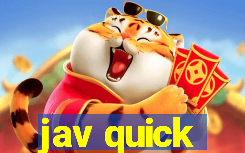 jav quick
